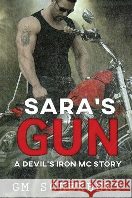 Sara's Gun Gm Scherbert 9781539357650 Createspace Independent Publishing Platform - książka