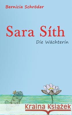 Sara Síth - Die Wächterin Bernicia Schroder 9783746061078 Books on Demand - książka