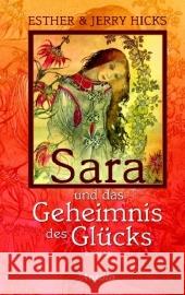 Sara und das Geheimnis des Glücks : Roman. Aus d. Amerikan. übertr. v. Martina Kempff Hicks, Esther Hicks, Jerry  9783778772898 Ansata - książka