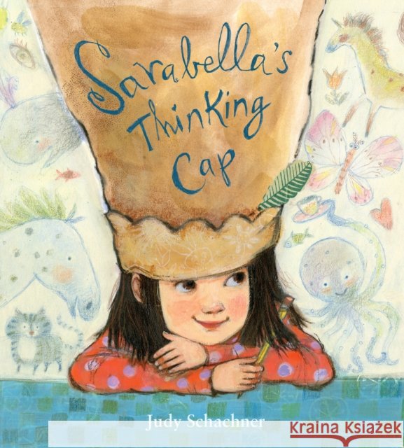 Sarabella's Thinking Cap Judy Schachner 9780525429180 Dial Books - książka