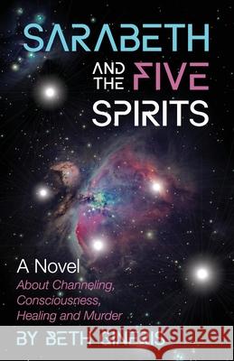 Sarabeth and the Five Spirits Beth Gineris 9781950154579 Sager Group LLC - książka