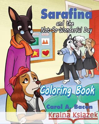 Sarafina and the Not-So-Wonderful Day Coloring Book Carol a. Bacon 9781540899040 Createspace Independent Publishing Platform - książka