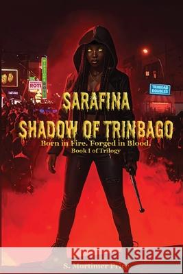 Sarafina: Shadow of Trinbago S. Mortimer Price 9781069868237 Iere Publishing - książka