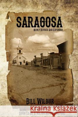 Saragosa: Revised and Expanded Bill Wilbur 9781499301663 Createspace - książka