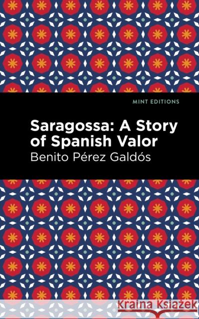 Saragossa: A Story of Spanish Valor Gald Mint Editions 9781513215440 Mint Editions - książka