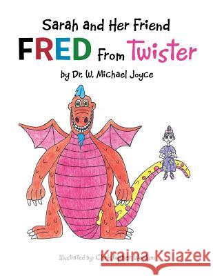 Sarah and Her Friend Fred from Twister Dr W. Michael Joyce 9781499043570 Xlibris Corporation - książka