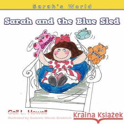 Sarah and the Blue Sled: Sarah's World (Series) Howell, Gail L. 9781438975979 Authorhouse - książka