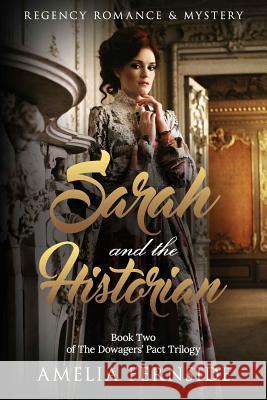 Sarah and the Historian: Regency Romance & Mystery Amelia Fernside 9781542401470 Createspace Independent Publishing Platform - książka