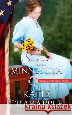 Sarah: Bride of Minnesota Katie Crabapple 9781523995899 Createspace Independent Publishing Platform - książka