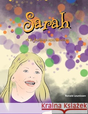 Sarah et le fantôme multicolore Bruno Winck, Ronald Leunissen 9798429714691 Independently Published - książka