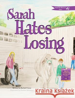 Sarah Hates Losing Rachel Cutrer Kimber Welch 9781977702500 Createspace Independent Publishing Platform - książka