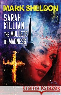 Sarah Killian: The Mullets of Madness Mark Sheldon 9781646338580 Crystal Lake Publishing - książka