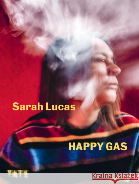Sarah Lucas: Happy Gas  9781849768924 Tate Publishing - książka
