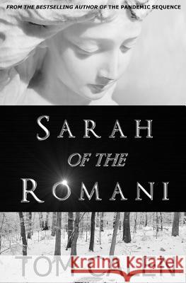 Sarah of the Romani: A Thriller Tom Calen 9781503391246 Createspace - książka