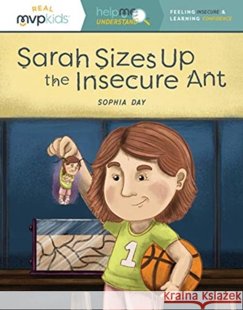SARAH SIZES UP THE INSECURE ANT SOPHIA DAY 9781647862954 GLOBAL PUBLISHER SERVICES - książka