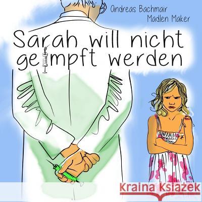 Sarah will nicht geimpft werden Ryazanova, Alena 9783952453803 Andreas Bachmair - książka