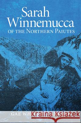 Sarah Winnemucca of the Northern Paiutes Canfield, Gae W. 9780806120904 University of Oklahoma Press - książka