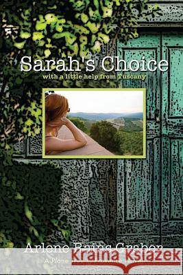 Sarah's Choice: with a little help from Tuscany Graber, Arlene Rains 9781502372130 Createspace - książka