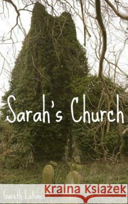 Sarah's Church Gareth Latimer 9781501063978 Createspace - książka