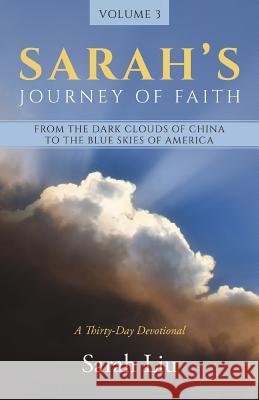 Sarah's Journey of Faith: From the Dark Clouds of China to the Blue Skies of America Sarah Liu 9781622454709 Life Sentence Publishing - książka