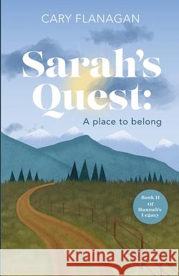 Sarah's Quest: A Place to Belong: A Place to Belong Cary Flanagan 9781737475439 Cary Flanagan - książka