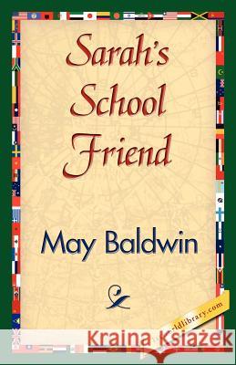 Sarah's School Friend May Baldwin 9781421843049 1st World Library - książka