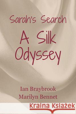 Sarah's Search: A Silk Odyssey Ian Braybrook Marilyn Bennet 9780994437020 Marilyn Bennet Publishing - książka