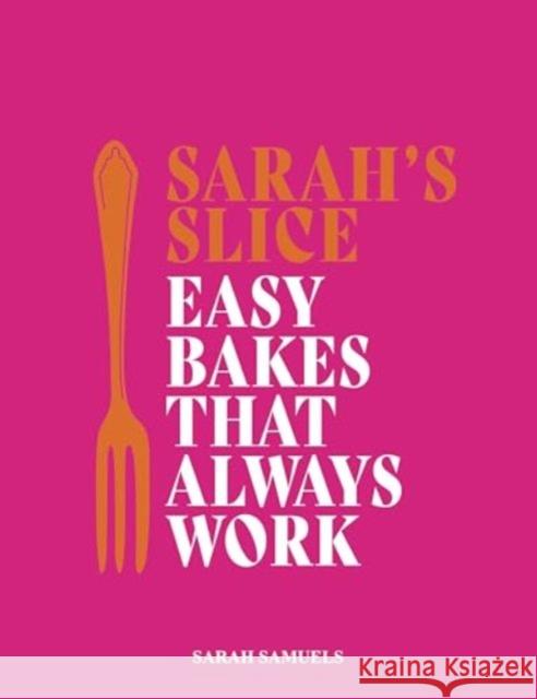 Sarah's Slice: Easy Bakes that Always Work Sarah Samuels 9781915538338 Meze Publishing - książka