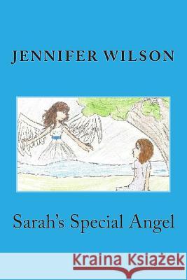 Sarah's Special Angel: Second Edition Jennifer Wilson 9781484817414 Createspace - książka
