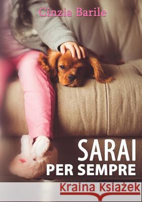 Sarai per sempre Barile, Cinzia 9780244073909 Lulu.com - książka