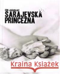 Sarajevská princezna Edo Jaganjac 9788011007645 Sifty 52 - książka