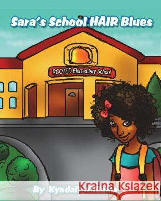 Sara's School Hair Blues Kyndall Williams 9781720611929 Createspace Independent Publishing Platform - książka