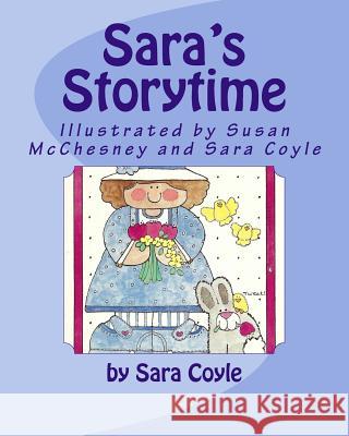 Sara's Storytime: Stories for Children Susan Marie McChesney Sara Lou Coyle Sara Lou Coyle 9781986275460 Createspace Independent Publishing Platform - książka