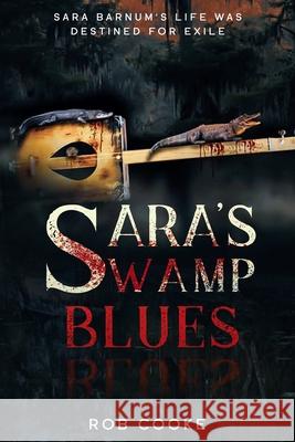 Sara's Swamp Blues: Destined for Exile Gloria Ogo Rebeca Covers Don Shepard 9781735345925 R. R. Bowker - książka