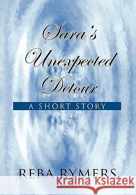 Sara's Unexpected Detour Reba Rymers 9781453573471 Xlibris Corporation - książka