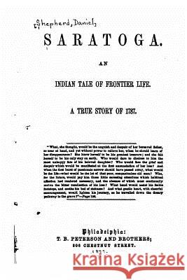 Saratoga, An Indian Tale of Frontier Life. A True Story of 1787 Shepherd, Daniel 9781533273703 Createspace Independent Publishing Platform - książka