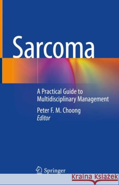 Sarcoma: A Practical Guide to Multidisciplinary Management Choong, Peter F. M. 9789811594137 Springer - książka