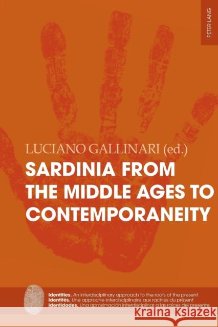 Sardinia from the Middle Ages to Contemporaneity: A Case Study of a Mediterranean Island Identity Profile Sabaté, Flocel 9783034335188 Peter Lang Gmbh, Internationaler Verlag Der W - książka