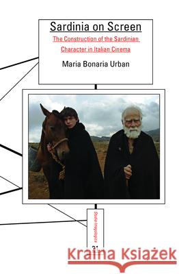 Sardinia on Screen : The Construction of the Sardinian Character in Italian Cinema Maria Bonari 9789042037502 Rodopi - książka