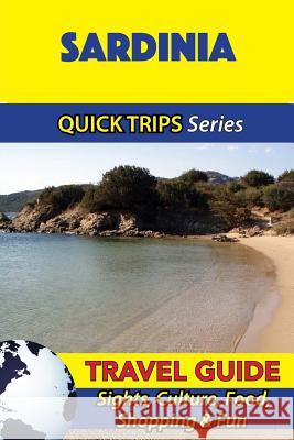 Sardinia Travel Guide (Quick Trips Series): Sights, Culture, Food, Shopping & Fun Raymond Stone 9781532941658 Createspace Independent Publishing Platform - książka