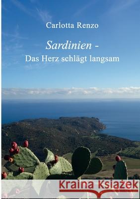 Sardinien - Das Herz schlägt langsam Renzo, Carlotta 9783347008465 Tredition Gmbh - książka