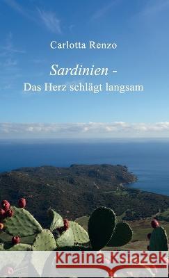 Sardinien - Das Herz schlägt langsam Renzo, Carlotta 9783347008472 tredition - książka