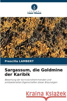 Sargassum, die Goldmine der Karibik Lambert, Prescilla 9786208922627 Verlag Unser Wissen - książka