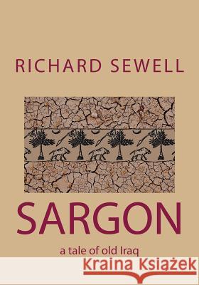 Sargon: a tale of old Iraq Sewell, Richard 9781468178418 Createspace - książka