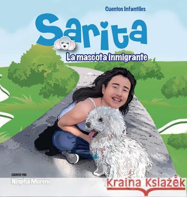 Sarita: La mascota inmigrante Moreno, Ninpha 9781640861268 Ibukku, LLC - książka