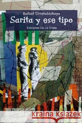 Sarita y ese tipo Rafael Urretabizkaya 9789873815188 Ediciones de La Grieta - książka
