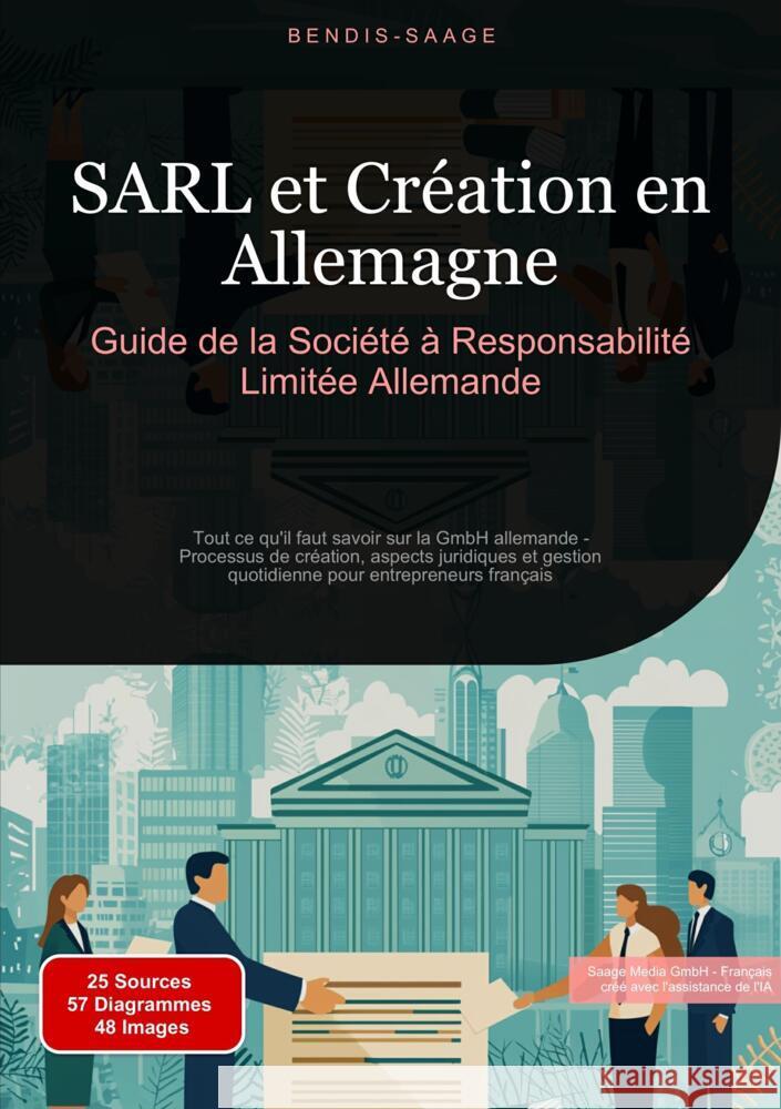 SARL et Création en Allemagne: Guide de la Société à Responsabilité Limitée Allemande Saage - Français, Bendis A. I. 9783384523495 Saage Books - książka