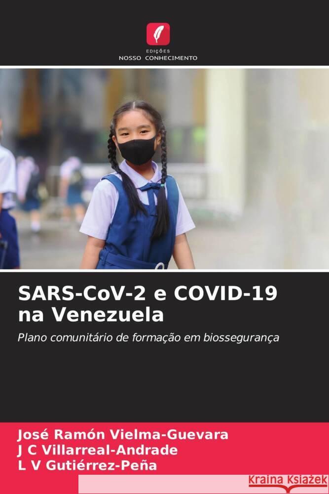 SARS-CoV-2 e COVID-19 na Venezuela Jose Ramon Vielma-Guevara J C Villarreal-Andrade L V Gutierrez-Pena 9786205892350 Edicoes Nosso Conhecimento - książka