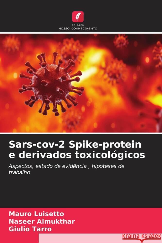 Sars-cov-2 Spike-protein e derivados toxicológicos Luisetto, Mauro, Almukthar, Naseer, Tarro, Giulio 9786204627762 Edições Nosso Conhecimento - książka