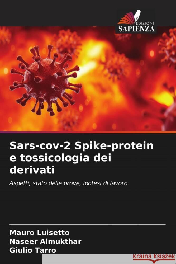 Sars-cov-2 Spike-protein e tossicologia dei derivati Luisetto, Mauro, Almukthar, Naseer, Tarro, Giulio 9786204627748 Edizioni Sapienza - książka